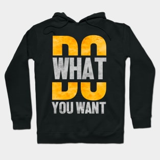 Do what you want Hoodie